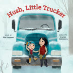 Alternative view 1 of Hush, Little Trucker: A Board Book