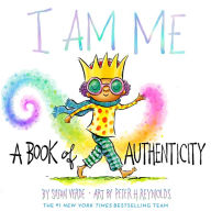 Download ebooks for ipad uk I Am Me: A Book of Authenticity (English literature) by Susan Verde, Peter H. Reynolds, Susan Verde, Peter H. Reynolds