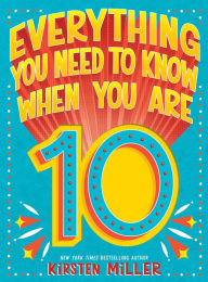 Title: Everything You Need to Know When You Are 10: A Handbook, Author: Kirsten Miller