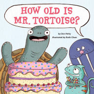 Free book audio download How Old Is Mr. Tortoise? PDF DJVU PDB by Dev Petty, Ruth Chan (English literature) 9781419746703