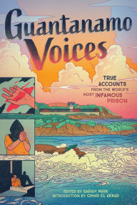 Title: Guantanamo Voices: True Accounts from the World's Most Infamous Prison, Author: Sarah Mirk