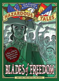 English audio books with text free download Blades of Freedom (Nathan Hale's Hazardous Tales #10): A Tale of Haiti, Napoleon, and the Louisiana Purchase by Nathan Hale DJVU PDF 9781419746918