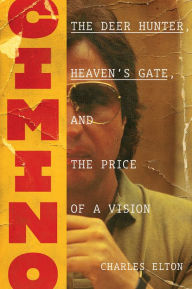 Real book downloads Cimino: The Deer Hunter, Heaven's Gate, and the Price of a Vision ePub MOBI
