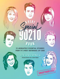 Title: A Very Special 90210 Book: 93 Absolutely Essential Episodes from TV's Most Notorious Zip Code, Author: Tara Ariano