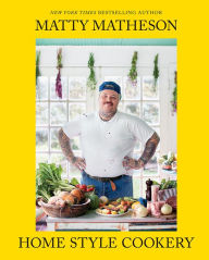 Title: Matty Matheson: Home Style Cookery, Author: Matty Matheson