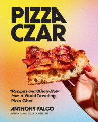 Epub ebooks download torrents Pizza Czar: Recipes and Know-How from a World-Traveling Pizza Chef by Anthony Falco, Evan Sung, Molly Tavoletti 9781419747847 English version DJVU PDB RTF
