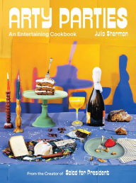 Free text books to download Arty Parties: An Entertaining Cookbook from the Creator of Salad for President 9781419747854 ePub MOBI by 