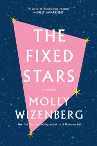 Title: The Fixed Stars, Author: Molly Wizenberg