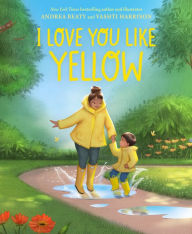 Title: I Love You Like Yellow, Author: Andrea Beaty