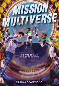 Title: Mission Multiverse, Author: Rebecca Caprara