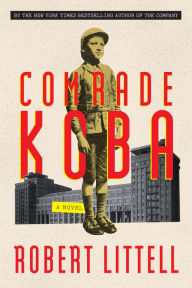 Title: Comrade Koba: A Novel, Author: Robert Littell