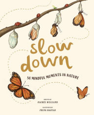 Free ebook pdf download for c Slow Down: 50 Mindful Moments in Nature by Rachel Williams, Freya Hartas in English