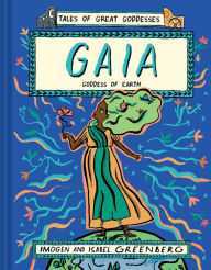 Download books in kindle format Gaia: Goddess of Earth by Imogen Greenberg, Isabel Greenberg 9781419748615 (English literature)