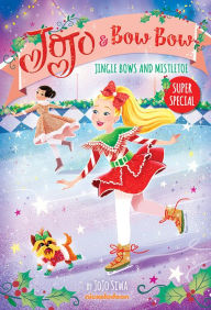 Title: Jingle Bows and Mistletoe (JoJo and BowBow Super Special), Author: JoJo Siwa