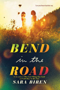 Title: Bend in the Road: A Novel, Author: Sara Biren