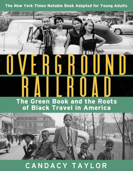 Overground Railroad (The Young Adult Adaptation): the Green Book and Roots of Black Travel America