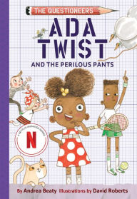 Title: Ada Twist and the Perilous Pants: The Questioneers Book #2, Author: Andrea Beaty