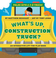 Title: What's Up, Construction Truck? (A Pop Magic Book): Folds into a 3-D Truck!, Author: 