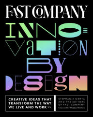 Title: Fast Company Innovation by Design: Creative Ideas That Transform the Way We Live and Work, Author: Stephanie Mehta