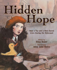 Title: Hidden Hope: How a Toy and a Hero Saved Lives During the Holocaust, Author: Elisa Boxer