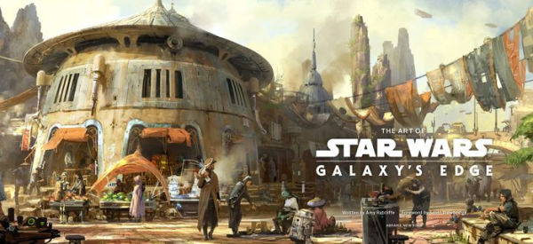 The Art of Star Wars: Galaxy's Edge: The Official Behind-the-Scenes Companion