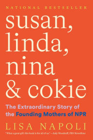 Free audiobook downloads for ipods Susan, Linda, Nina & Cokie: The Extraordinary Story of the Founding Mothers of NPR in English  9781419750410