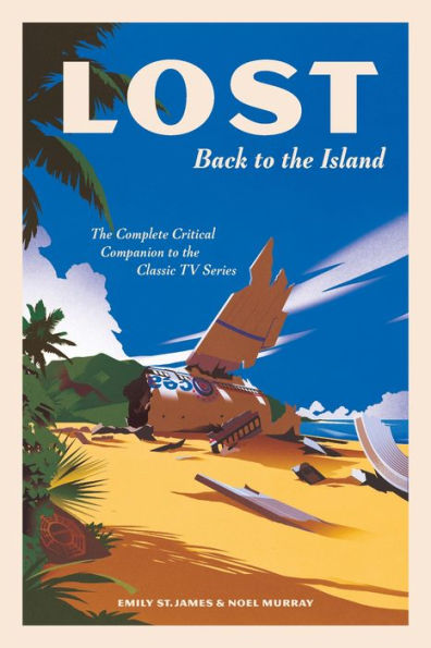 LOST: Back to The Island: Complete Critical Companion Classic TV Series