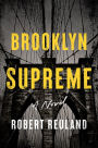 Brooklyn Supreme: A Novel