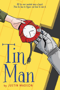 Title: Tin Man: A Graphic Novel, Author: Justin Madson