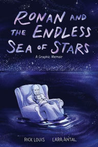 Free books online download ebooks Ronan and the Endless Sea of Stars: A Graphic Memoir by Rick Louis, Lara Antal, Rick Louis, Lara Antal 9781419751080 MOBI CHM