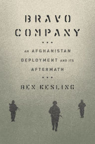 Download a book free online Bravo Company: An Afghanistan Deployment and Its Aftermath by Ben Kesling, Ben Kesling 