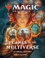 Magic: The Gathering: Planes of the Multiverse: A Visual History