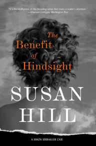 Free download ebooks pdf for joomla The Benefit of Hindsight: A Simon Serrailler Case (English literature) 9781419751646 FB2 by Susan Hill