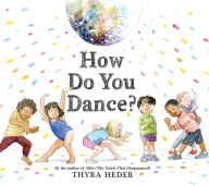 Title: How Do You Dance?, Author: Thyra Heder