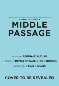 Title: Middle Passage: A Graphic Novel Adaptation, Author: Charles Johnson