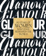 Glamour: 30 Years of Women Who Have Reshaped the World