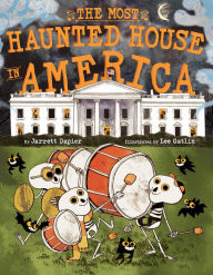Title: The Most Haunted House in America: A Picture Book, Author: Jarrett Dapier