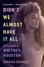 Didn't We Almost Have It All: In Defense of Whitney Houston