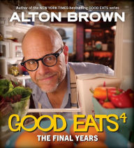 Title: Good Eats: The Final Years, Author: Alton Brown