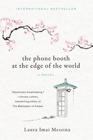 New books pdf download The Phone Booth at the Edge of the World: A Novel by Laura Imai Messina 9781419754302