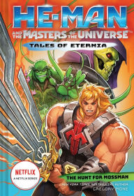 Free amazon kindle books download He-Man and the Masters of the Universe: The Hunt for Moss Man (Tales of Eternia Book 1) by Gregory Mone