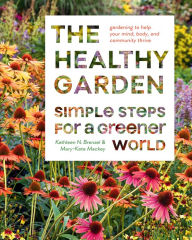 Title: The Healthy Garden: Simple Steps for a Greener World, Author: Kathleen Norris Brenzel