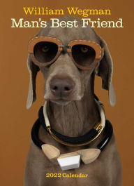 Ebook for netbeans free download William Wegman Man's Best Friend 2022 Wall Calendar 9781419754999