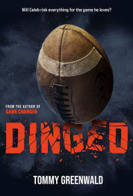 Title: Dinged: (A Game Changer companion novel), Author: Tommy Greenwald