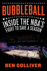 Mobi ebook downloads free Bubbleball: Inside the NBA's Fight to Save a Season 9781419755538 by Ben Golliver in English PDF CHM