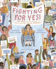 Title: Fighting for YES!: The Story of Disability Rights Activist Judith Heumann, Author: Maryann Cocca-Leffler