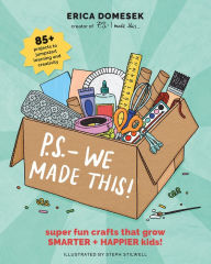 Ebook spanish free download P.S.- We Made This: Super Fun Crafts That Grow Smarter + Happier Kids! by Erica Domesek, Erica Domesek