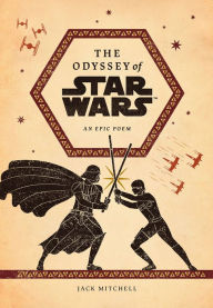 Free downloaded audio books The Odyssey of Star Wars: An Epic Poem by Jack Mitchell ePub iBook