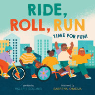 Title: Ride, Roll, Run: Time for Fun!, Author: Valerie Bolling
