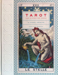 Title: Tarot and Divination Cards: A Visual Archive, Author: Laetitia Barbier